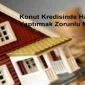 Konut Kredisinde Hayat Sigortası Yaptırmak Zorunlu Mu?